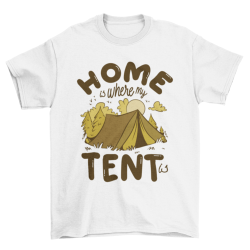 Home quote camping t-shirt