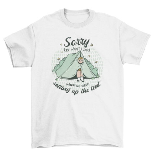 Sorry camping tent quote t-shirt design