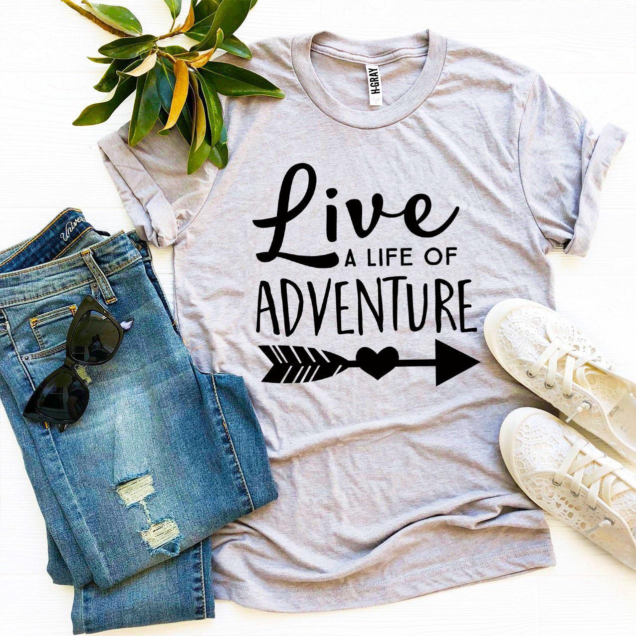 Live a Life Of Adventure T-shirt