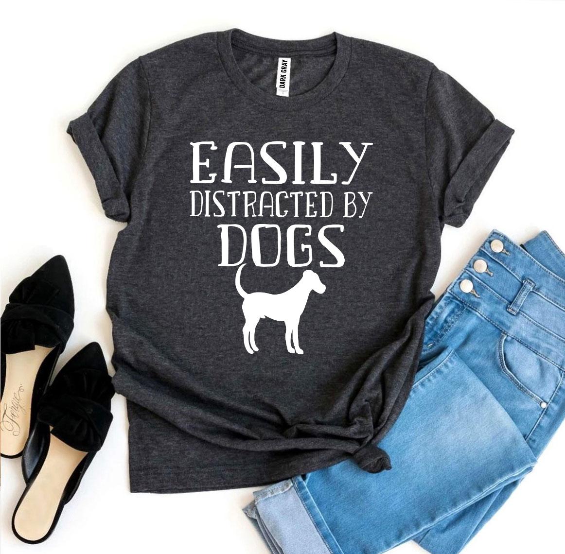 Bella Canvas "Easily Distracted By Dogs" T-shirt - 12 Colors