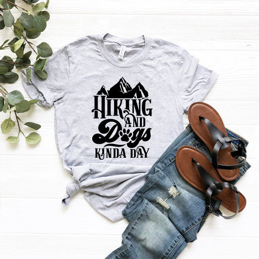 Hiking And Dogs Kinda Day Shirt