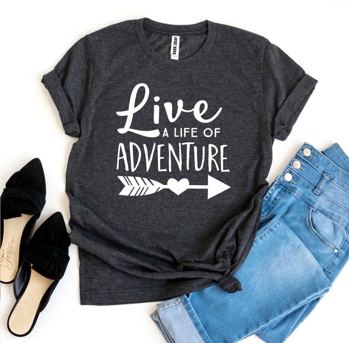 Live a Life Of Adventure T-shirt