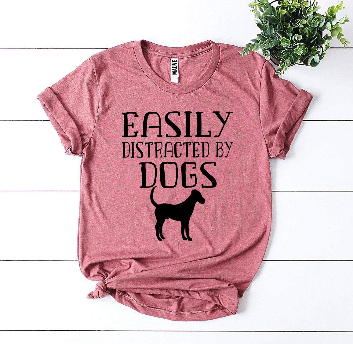 Bella Canvas "Easily Distracted By Dogs" T-shirt - 12 Colors