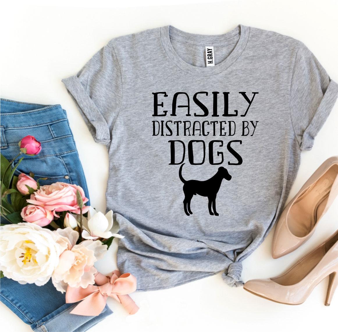 Bella Canvas "Easily Distracted By Dogs" T-shirt - 12 Colors