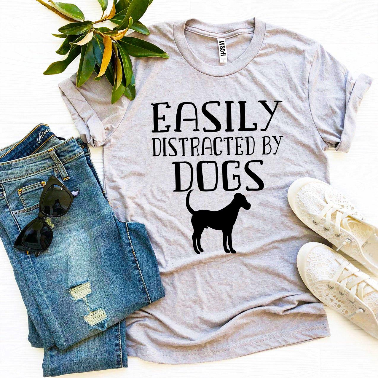 Bella Canvas "Easily Distracted By Dogs" T-shirt - 12 Colors