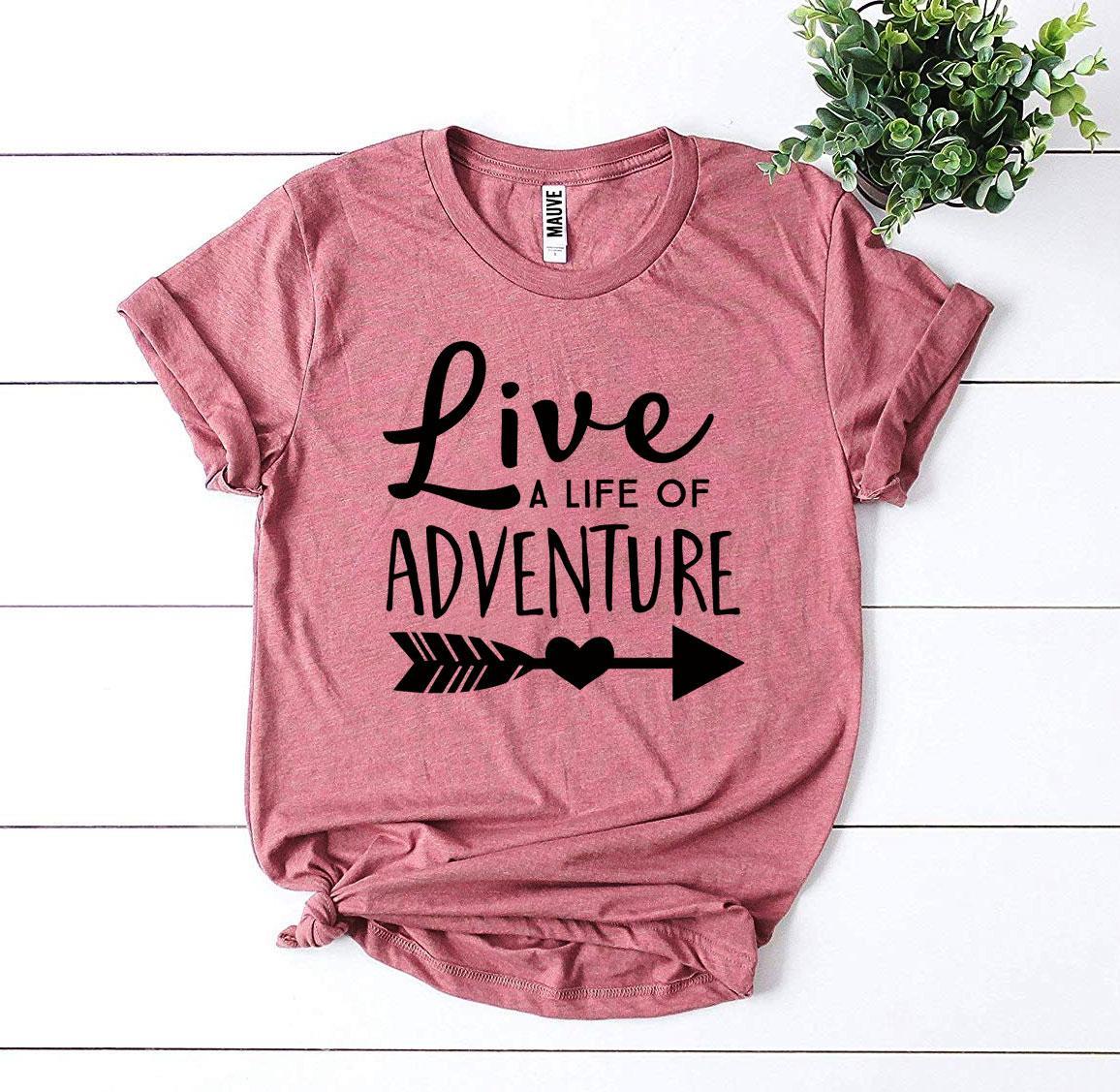 Live a Life Of Adventure T-shirt